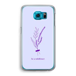 CaseCompany Be a wildflower: Samsung Galaxy S6 Transparant Hoesje