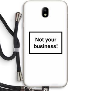CaseCompany Not your business: Samsung Galaxy J7 (2017) Transparant Hoesje met koord