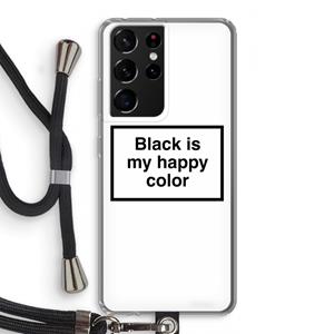 CaseCompany Black is my happy color: Samsung Galaxy S21 Ultra Transparant Hoesje met koord