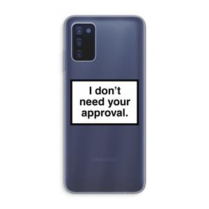 CaseCompany Don't need approval: Samsung Galaxy A03s Transparant Hoesje