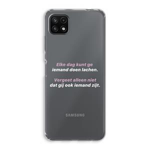 CaseCompany gij zijt ook iemand: Samsung Galaxy A22 5G Transparant Hoesje