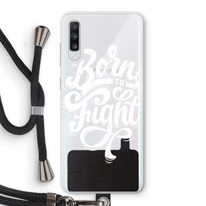 CaseCompany Born to Fight: Samsung Galaxy A70 Transparant Hoesje met koord