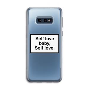 CaseCompany Self love: Samsung Galaxy S10e Transparant Hoesje