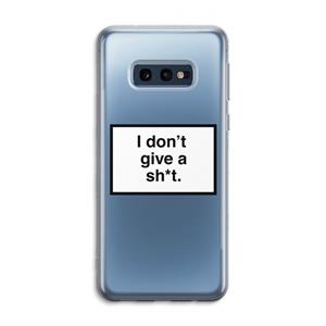 CaseCompany Don't give a shit: Samsung Galaxy S10e Transparant Hoesje