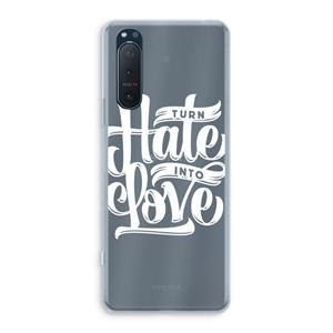 CaseCompany Turn hate into love: Sony Xperia 5 II Transparant Hoesje
