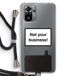CaseCompany Not your business: Xiaomi Redmi Note 10S Transparant Hoesje met koord