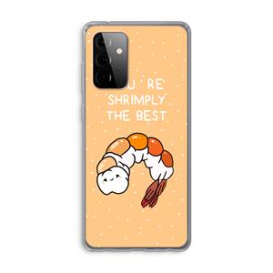 CaseCompany You're Shrimply The Best: Samsung Galaxy A72 Transparant Hoesje