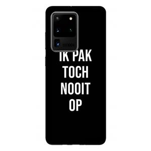 CaseCompany Ik pak nooit op - Zwart: Samsung Galaxy S20 Ultra Tough Case