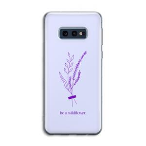 CaseCompany Be a wildflower: Samsung Galaxy S10e Transparant Hoesje