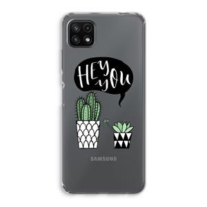 CaseCompany Hey you cactus: Samsung Galaxy A22 5G Transparant Hoesje
