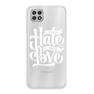 CaseCompany Turn hate into love: Samsung Galaxy A22 4G Transparant Hoesje