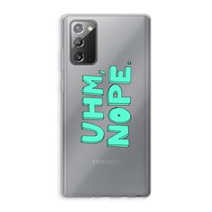 CaseCompany UHM, NOPE.: Samsung Galaxy Note 20 / Note 20 5G Transparant Hoesje