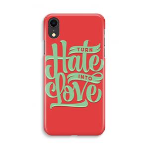 CaseCompany Turn hate into love: iPhone XR Volledig Geprint Hoesje