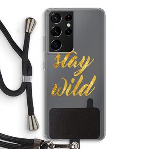 CaseCompany Stay wild: Samsung Galaxy S21 Ultra Transparant Hoesje met koord