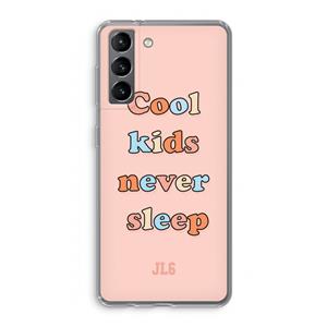 CaseCompany Cool Kids Never Sleep: Samsung Galaxy S21 Transparant Hoesje