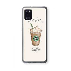 CaseCompany But first coffee: Samsung Galaxy A31 Transparant Hoesje