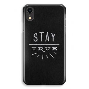 CaseCompany Stay true: iPhone XR Volledig Geprint Hoesje
