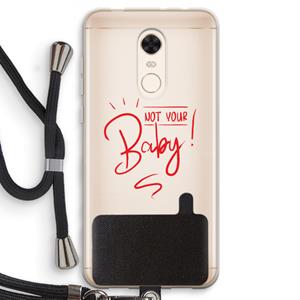 CaseCompany Not Your Baby: Xiaomi Redmi 5 Transparant Hoesje met koord