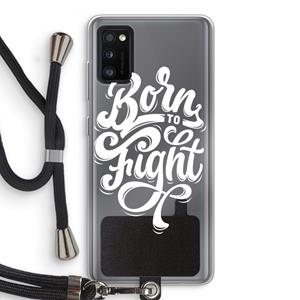 CaseCompany Born to Fight: Samsung Galaxy A41 Transparant Hoesje met koord