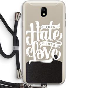 CaseCompany Turn hate into love: Samsung Galaxy J7 (2017) Transparant Hoesje met koord