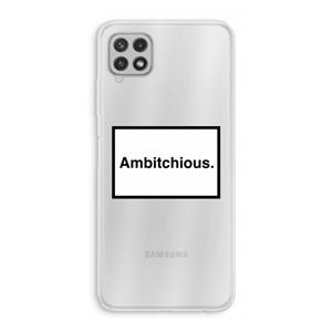 CaseCompany Ambitchious: Samsung Galaxy A22 4G Transparant Hoesje
