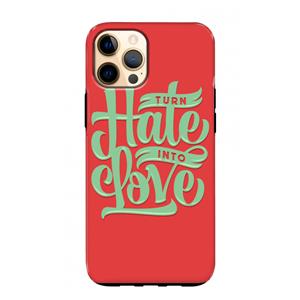 CaseCompany Turn hate into love: iPhone 12 Pro Max Tough Case