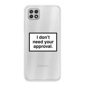 CaseCompany Don't need approval: Samsung Galaxy A22 4G Transparant Hoesje