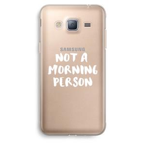 CaseCompany Morning person: Samsung Galaxy J3 (2016) Transparant Hoesje