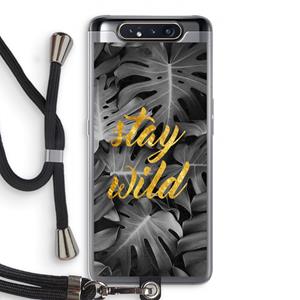 CaseCompany Stay wild: Samsung Galaxy A80 Transparant Hoesje met koord