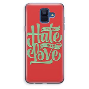 CaseCompany Turn hate into love: Samsung Galaxy A6 (2018) Transparant Hoesje