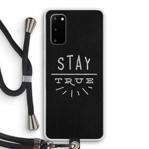 CaseCompany Stay true: Samsung Galaxy S20 Transparant Hoesje met koord