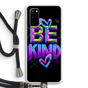 CaseCompany Be Kind: Samsung Galaxy S20 Transparant Hoesje met koord