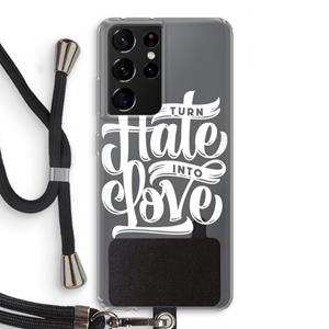 CaseCompany Turn hate into love: Samsung Galaxy S21 Ultra Transparant Hoesje met koord