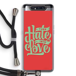 CaseCompany Turn hate into love: Samsung Galaxy A80 Transparant Hoesje met koord