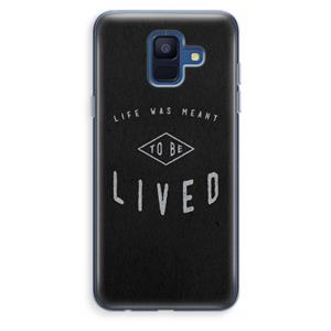 CaseCompany To be lived: Samsung Galaxy A6 (2018) Transparant Hoesje