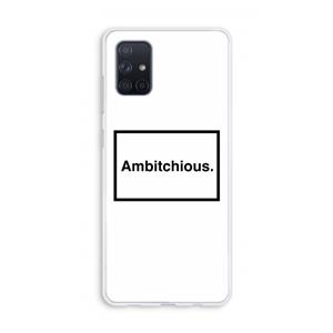 CaseCompany Ambitchious: Galaxy A71 Transparant Hoesje
