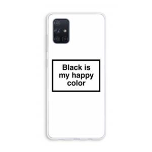 CaseCompany Black is my happy color: Galaxy A71 Transparant Hoesje