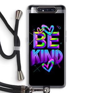 CaseCompany Be Kind: Samsung Galaxy A80 Transparant Hoesje met koord