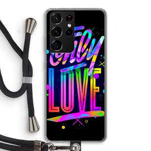 CaseCompany Only Love: Samsung Galaxy S21 Ultra Transparant Hoesje met koord