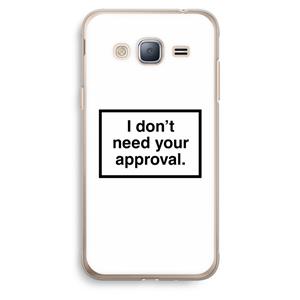 CaseCompany Don't need approval: Samsung Galaxy J3 (2016) Transparant Hoesje