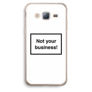 CaseCompany Not your business: Samsung Galaxy J3 (2016) Transparant Hoesje