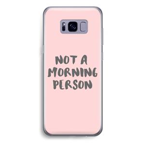 CaseCompany Morning person: Samsung Galaxy S8 Plus Transparant Hoesje