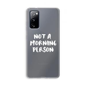 CaseCompany Morning person: Samsung Galaxy S20 FE / S20 FE 5G Transparant Hoesje