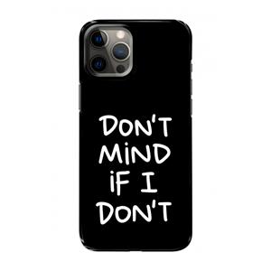 CaseCompany Don't Mind: Volledig geprint iPhone 12 Hoesje