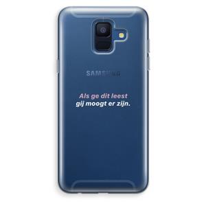 CaseCompany gij moogt er zijn: Samsung Galaxy A6 (2018) Transparant Hoesje