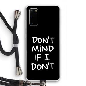 CaseCompany Don't Mind: Samsung Galaxy S20 Transparant Hoesje met koord