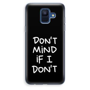 CaseCompany Don't Mind: Samsung Galaxy A6 (2018) Transparant Hoesje