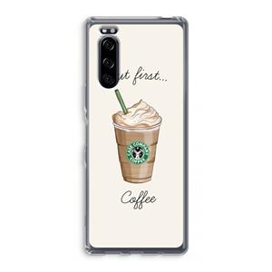 CaseCompany But first coffee: Sony Xperia 5 Transparant Hoesje