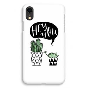 CaseCompany Hey you cactus: iPhone XR Volledig Geprint Hoesje
