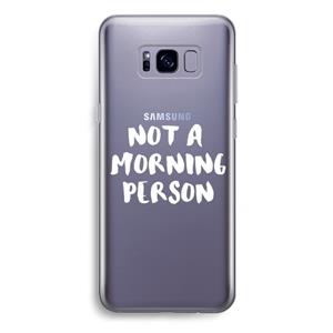 CaseCompany Morning person: Samsung Galaxy S8 Plus Transparant Hoesje